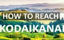 Kodaikanal Tour Guide; How to reach